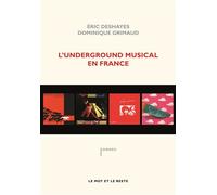L'underground musical en france - Eric Deshayes - Le Mot Et Le Reste - broché - Essai