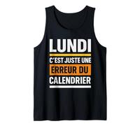 Lundi C'est Juste Une Erreur du Calendrier Humour Débardeur