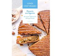 Lundi c'est veggie ! Desserts aux légumes