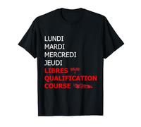 Lundi Mardi Jeudi Entraînement Qualification Journée de Course T-Shirt