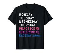 Lundi Mardi Mercredi Jeudi Practice Qualifying Race T-Shirt