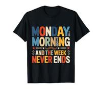 Lundi Matin et la Semaine ne s'arrête jamais T-Shirt