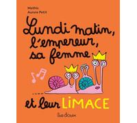 Lundi matin, l'empereur, sa femme et la limace