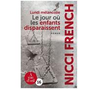 Lundi Mélancolie - Le Jour Où Les Enfants Disparaissent