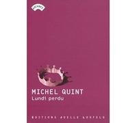 Lundi perdu Michel Quint (Auteur)