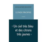 Lundi propre - Guillaume Decourt - Table ronde - broché - Poésie