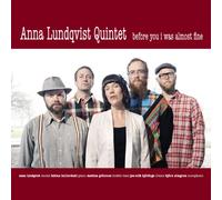 Lundqvist Quintet, Anna - Before I Was Almost Fine [Import]