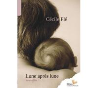Lune après lune - Cécile Flé - L'instant Present Eds - broché - Roman