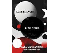 LUNE BLANCHE, LUNE NOIRE