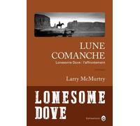 LUNE COMANCHE - LONESOME DOVE: L'AFFRONTEMENT
