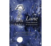 Lune, conte musical de Gérard Gastinel