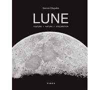 Lune. Culture - Nature - Exploration - Steeven Chapados - Fides - relié - Beau livre
