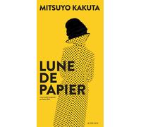 Lune de papier - Mitsuyo Kakuta - Actes sud - broché - Roman