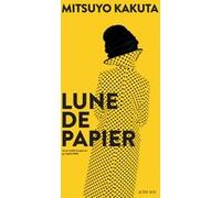 Lune de papier Mitsuyo Kakuta (Auteur), Sophie Rèfle (Traduction)