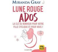 Lune Rouge Ados - La Clé Du Bonheur Pour Votre Fille Cyclique Et Pour Vous