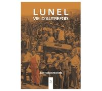 Lunel: Vie d'autrefois