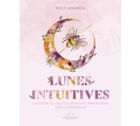 Lunes intuitives à l'aquarelle - Cultiver sa créativité & son inspiration avec l'aquarelle Wild Amanda (Auteur)
