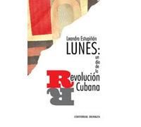 LUNES: UN DIA DE LA REVOLUCION CUBANA