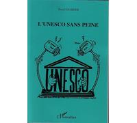 L'Unesco sans peine - Yves Courrier - L'harmattan - broché - Essai