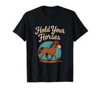 Lunettes de soleil amusantes pour cheval de l'Ouest Hold Your Horses T-Shirt