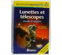 Lunettes et télescopes : Mode d'emploi, nouvelle édition