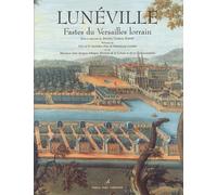Lunéville: Fastes du Versailles lorrain