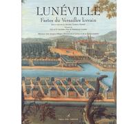 Lunéville - Fastes Du Versailles Lorrain