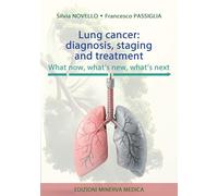 Lung cancer: diagnosis, staging and treatment. What now, what’s new, what’s next