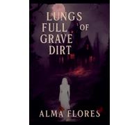 Lungs full of Grave Dirt