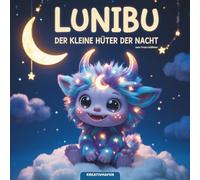 Lunibu - Der kleine Hüter der Nacht: zauberhafte Gute-Nacht-Geschichten zum Vorlesen und Einschlafen für Kinder ab 3 Jahren