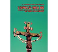 L'unico mio re. Scritti alfonsiani per vivere bene nel tempo e nell’eternità