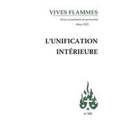 L'unification intérieure Mars 2022 n°326 - REVUE VIVES FLAMMES - Du Carmel Eds - broché - Revue