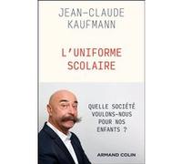 L'Uniforme scolaire Jean-Claude Kaufmann (Auteur)