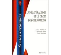 L'unilatéralisme et le droit des obligations