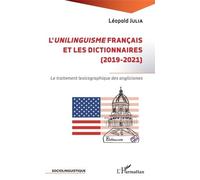 L'unilinguisme Français Et Les Dictionnaires (2019-2021) - Le Traitement Lexicographique Des Anglicismes