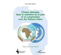 L'Union Africaine dans le maintien de la paix et sa coopération avec les Nations Unies - Rémy Mbida Mbida - L'harmattan - broché - Essai
