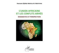 L'union africaine et les conflits armés: Diagnostics et perspectives – L'Harmattan