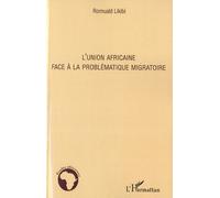 L'Union Africaine face à la problématique migratoire - Romuald Likibi - L'harmattan - broché - Etude