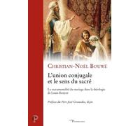 L'union Conjugale Et Le Sens Du Sacré - La Sacramentalité Du Mariage Dans La Théologie De Louis Bouyer
