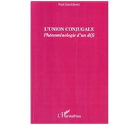 Paul Jonckheere – L'union conjugale : Phénoménologie d'un défi – Broché (Occasion)