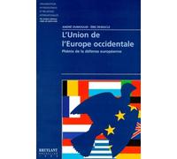 L'union de l'Europe occidentale : phénix de la défense européenne