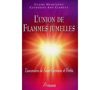 L'union Des Flammes Jumelles - L'ascension De St-Germain Et Portia (1 Cd Audio)