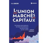 L'union Des Marchés De Capitaux - Des Banques Paneuropéennes, Des Fonds D'investissement, Une Bourse Unique, Un Choc Culturel - Expliqués Simplement