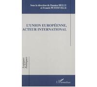 L'Union Européenne, acteur international - Franck Petiteville - L'harmattan - broché - Essai