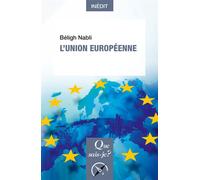 L'Union européenne - Béligh Nabli - Que Sais-Je - Poche - Essai