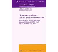 L'Union européenne comme acteur international - Jacques Bourgeois - Universite De Bruxelles Eds - broché - Etude
