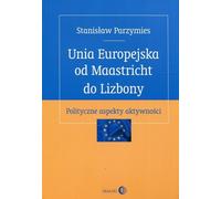 L'Union européenne de Maastricht à Lisbonne