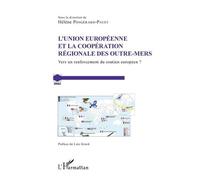 L'union Européenne Et La Coopération Régionale Des Outre-Mers - Vers Un Renforcement Du Soutien Européen ? | Occasion