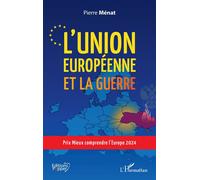Pierre Menat – L'Union européenne et la guerre – Essai – Broché
