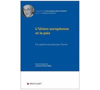 L'union Européenne Et La Paix - Dix-Septièmes Journées Jean Monnet